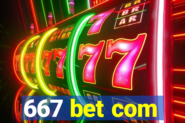 667 bet com
